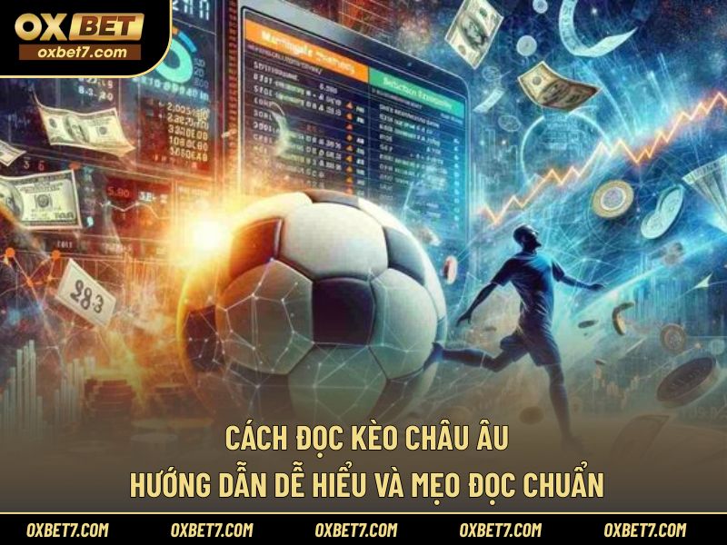Cách Đọc Kèo Châu Âu