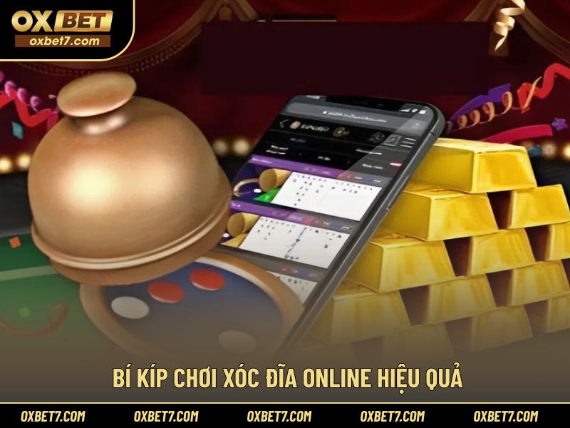 Chia sẻ bí kíp chơi xóc đĩa từ người có thời gian trải nghiệm