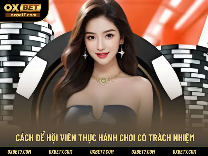 Hướng dẫn hội viên thực hành chơi có trách nhiệm