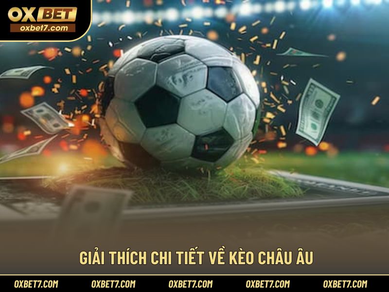 Khái quát nguyên lý hoạt động của cách đọc kèo châu Âu