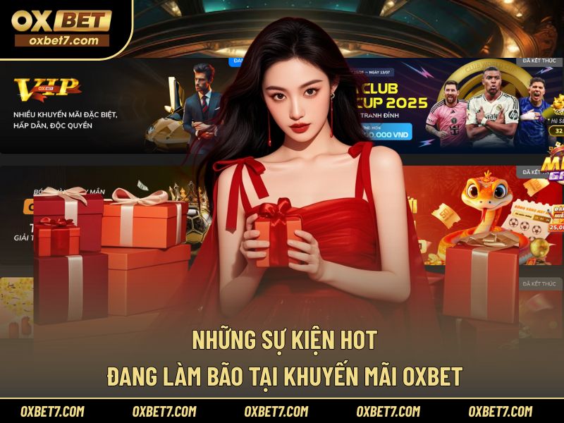 Những chương trình sự kiện hấp dẫn nhất của OXBET